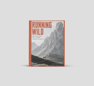 Running Wild: Inspirational Trails from Around the World