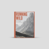 Running Wild: Inspirational Trails from Around the World